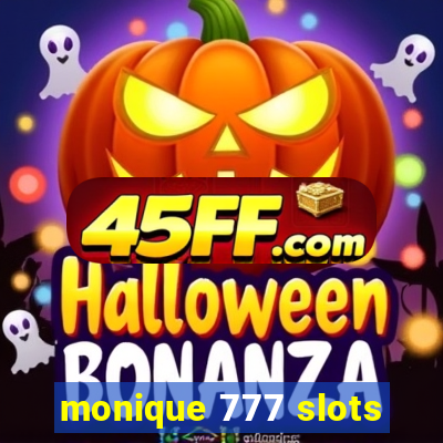 monique 777 slots